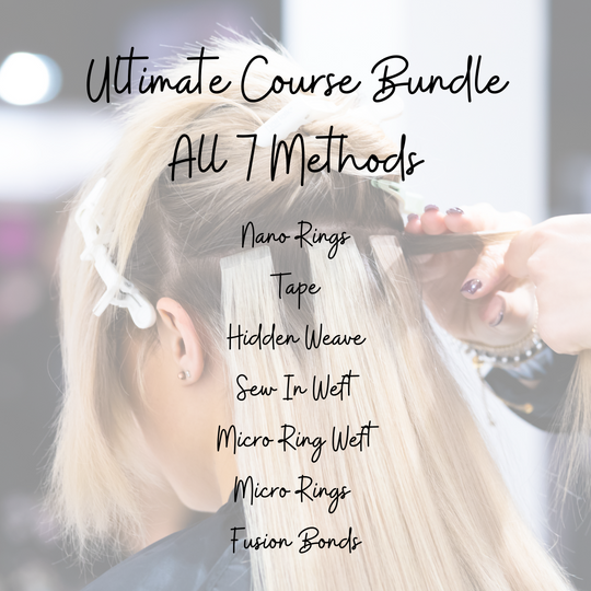 The Ultimate Bundle (7 Courses) Hidden Weave | Nano Rings | Tape | Micro Rings | Micro Ring Weft | Sew In Weft | Fusion Bonds